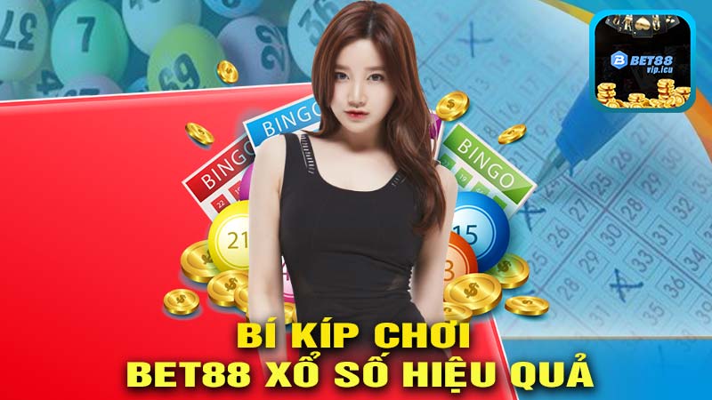 Bí kíp chơi BET88 XỔ SỐ hiệu quả