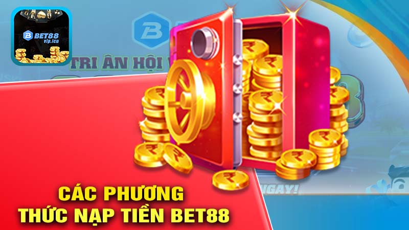 Các phương thức nạp tiền bet88