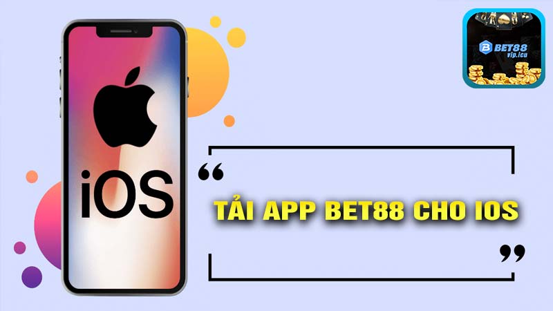 Cách tiến hành tải app Bet88 cho iOS