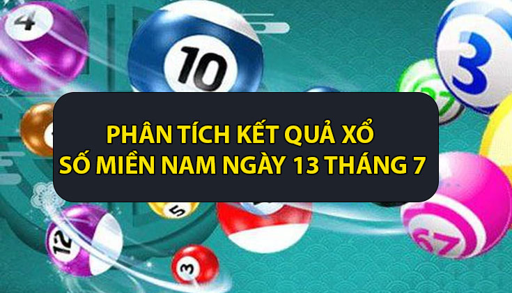 Phân Tích Kết Quả Xổ Số Miền Nam Ngày 13 Tháng 7