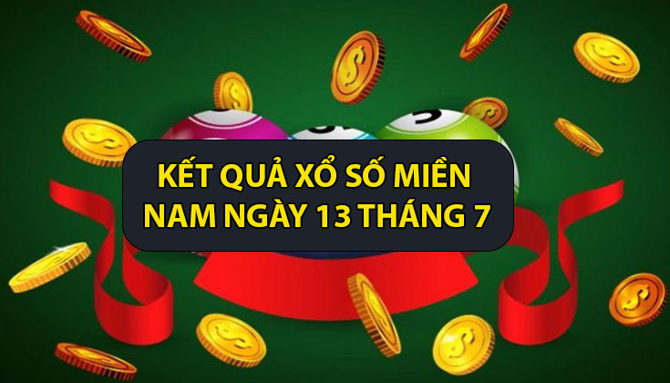 Kết Quả Xổ Số Miền Nam Ngày 13 Tháng 7