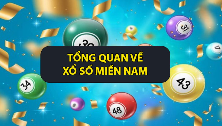 Tổng Quan Về Xổ Số Miền Nam